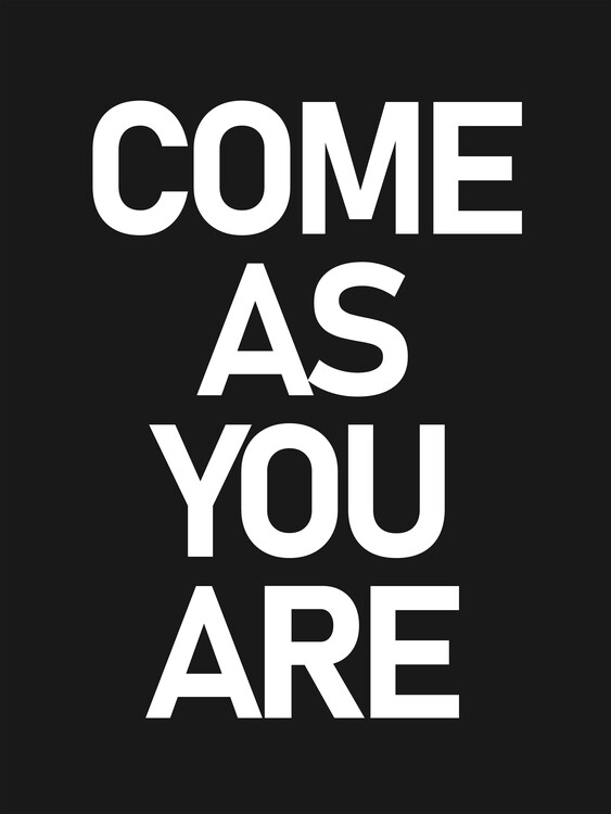 Canvas Print Come as you are