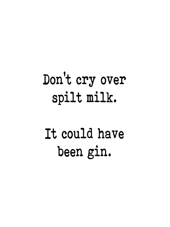 Poster Dont cry over spilt milk