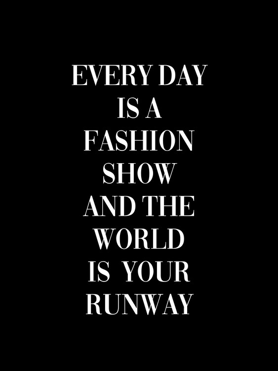 Poster Every day is a fashion show