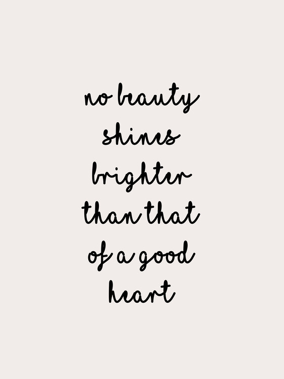 Poster No beauty shines brighter